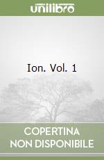 Ion. Vol. 1