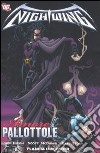 Amore e pallottole. Nightwing. Vol. 3 libro