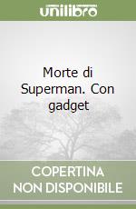 Morte di Superman. Con gadget