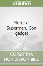 Morte di Superman. Con gadget libro