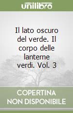 Il lato oscuro del verde. Il corpo delle lanterne verdi. Vol. 3 libro