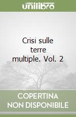 Crisi sulle terre multiple. Vol. 2