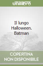 Il lungo Halloween. Batman libro