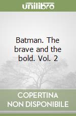 Batman. The brave and the bold. Vol. 2 libro