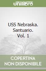 USS Nebraska. Santuario. Vol. 1 libro