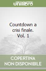 Countdown a crisi finale. Vol. 1 libro