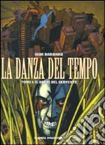 La danza del tempo. Vol. 1: Il bacio del serpente libro