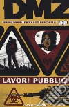 DMZ. Vol. 3: Lavori pubblici libro