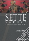 Sette yakuza. Sette criminali pronti a morire per onore. Vol. 6 libro