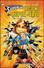 Supergirl e la legione dei super-eroi alla ricerca di Cosmic Boy libro