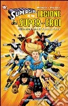 Supergirl e la legione dei super-eroi alla ricerca di Cosmic Boy libro