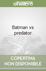 Batman vs predator
