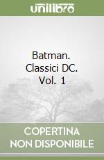Batman. Classici DC. Vol. 1