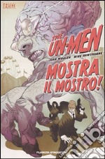 Mostra il mostro! The Un-Men. Vol. 1