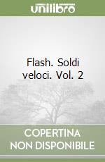 Flash. Soldi veloci. Vol. 2