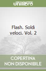 Flash. Soldi veloci. Vol. 2 libro