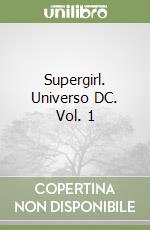 Supergirl. Universo DC. Vol. 1 libro