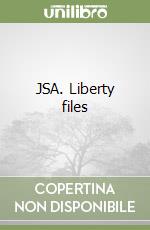 JSA. Liberty files libro