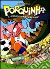 Porquinho. Vol. 2: In corsa per la Champignons League! libro di López Àlex