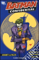 Amanti & pazzi. Batman confidential. Vol. 2 libro