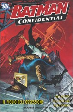 Il figlio dell'ossessione. Batman confidential. Vol. 3 libro