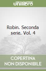 Robin. Seconda serie. Vol. 4