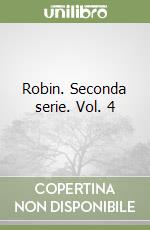 Robin. Seconda serie. Vol. 4 libro