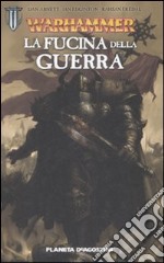 Warhammer. La fucina della guerra libro