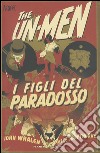 I figli del paradosso. The Un-Men. Vol. 2 libro