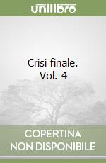 Crisi finale. Vol. 4 libro