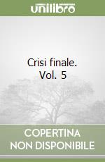 Crisi finale. Vol. 5 libro