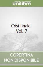 Crisi finale. Vol. 7