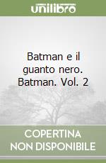 Batman e il guanto nero. Batman. Vol. 2 libro