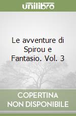 Le avventure di Spirou e Fantasio. Vol. 3 libro