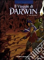 Terra del fuoco. Il viaggio di Darwin. Vol. 2 libro