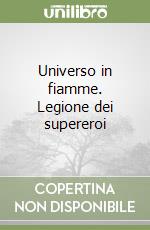 Universo in fiamme. Legione dei supereroi libro