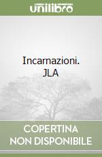 Incarnazioni. JLA