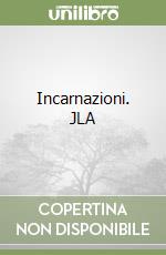 Incarnazioni. JLA libro