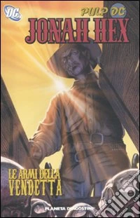 Le armi della vendetta. Jonah Hex. Vol. 2
