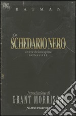 Lo schedario nero. Le storie che hanno ispirato Batman R.I.P. libro