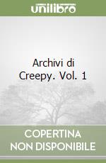 Archivi di Creepy. Vol. 1 libro