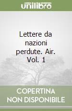 Lettere da nazioni perdute. Air. Vol. 1 libro