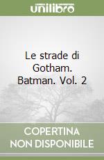 Le strade di Gotham. Batman. Vol. 2 libro