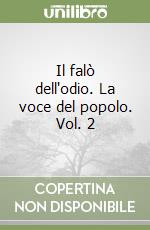 Il falò dell'odio. La voce del popolo. Vol. 2 libro