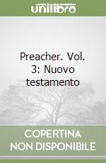 Preacher. Vol. 3: Nuovo testamento