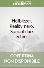 Hellblezer. Reality nero. Special dark entries