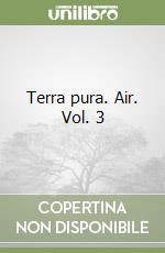 Terra pura. Air. Vol. 3 libro