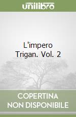 L'impero Trigan. Vol. 2