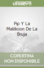 Pip Y La Maldicion De La Bruja libro