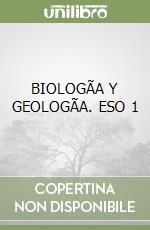 BIOLOGÃA Y GEOLOGÃA. ESO 1 libro